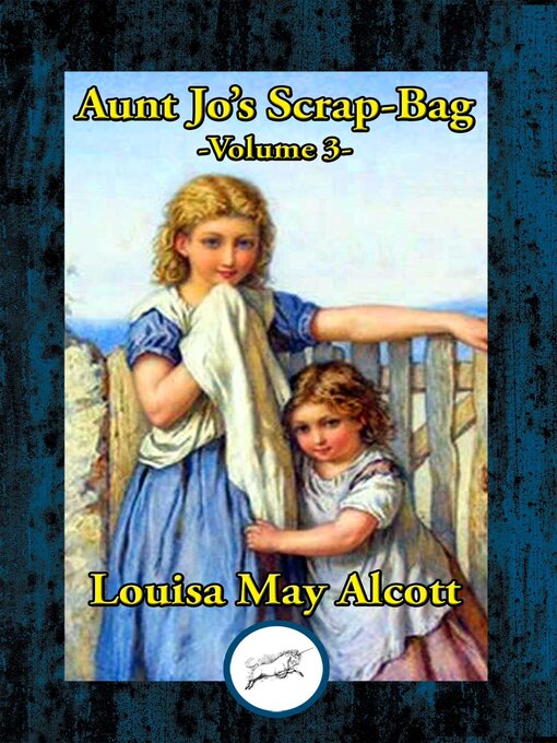 Title details for Aunt Jo's Scrap Bag V3 by Louisa May Alcott - Available